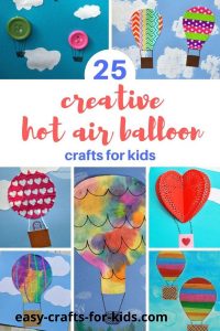 25+ Creative Hot Air Balloon Crafts for Kids 2023